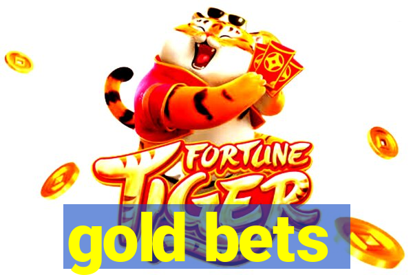 gold bets